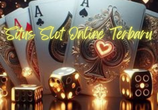 Situs Slot Online Terbaru: Panduan Lengkap Terbaik Saat Ini