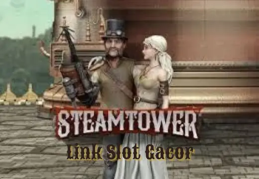 Link Slot Gacor Memberikan RTP Akurat di Game Steam Tower